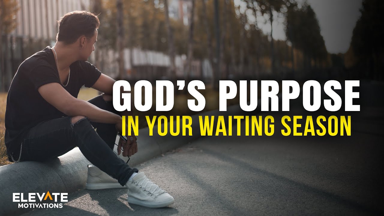 God's Purpose, In The Waiting Season | Christian Motivation