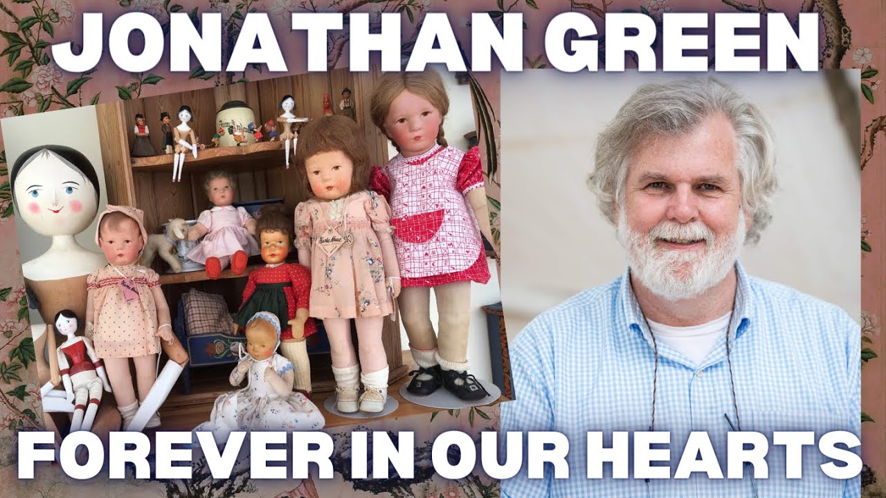 A Tribute to Jonathan Green: Sharing the Joy of Doll Collecting