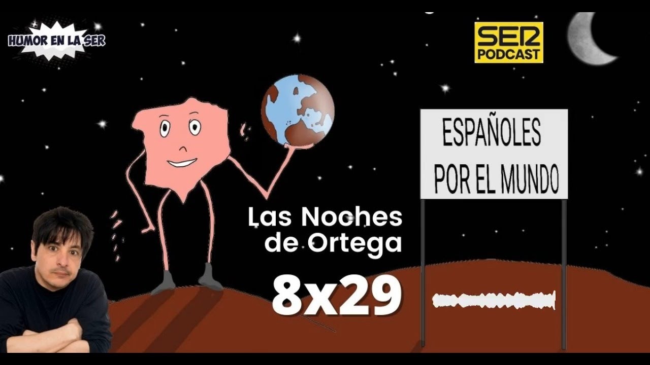 Las Noches de Ortega I 8x29 I Españoles por el mundo