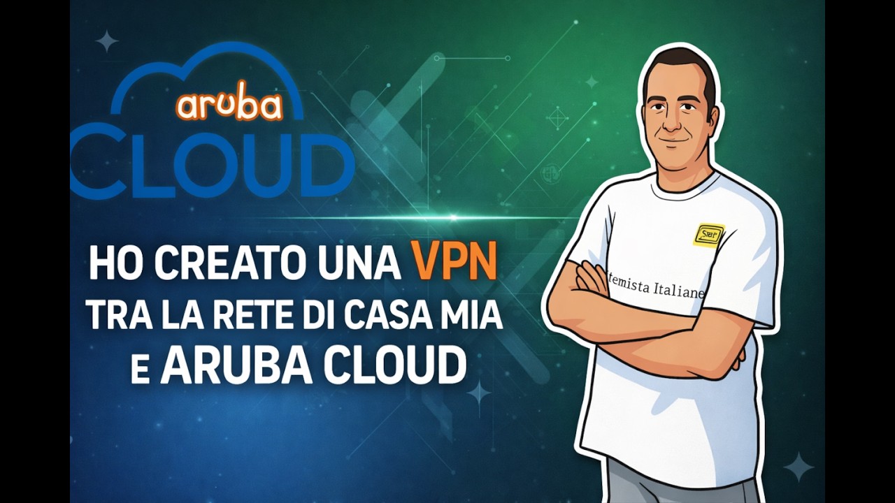 HO CREATO UNA VPN TRA CASA MIA E ARUBA CLOUD