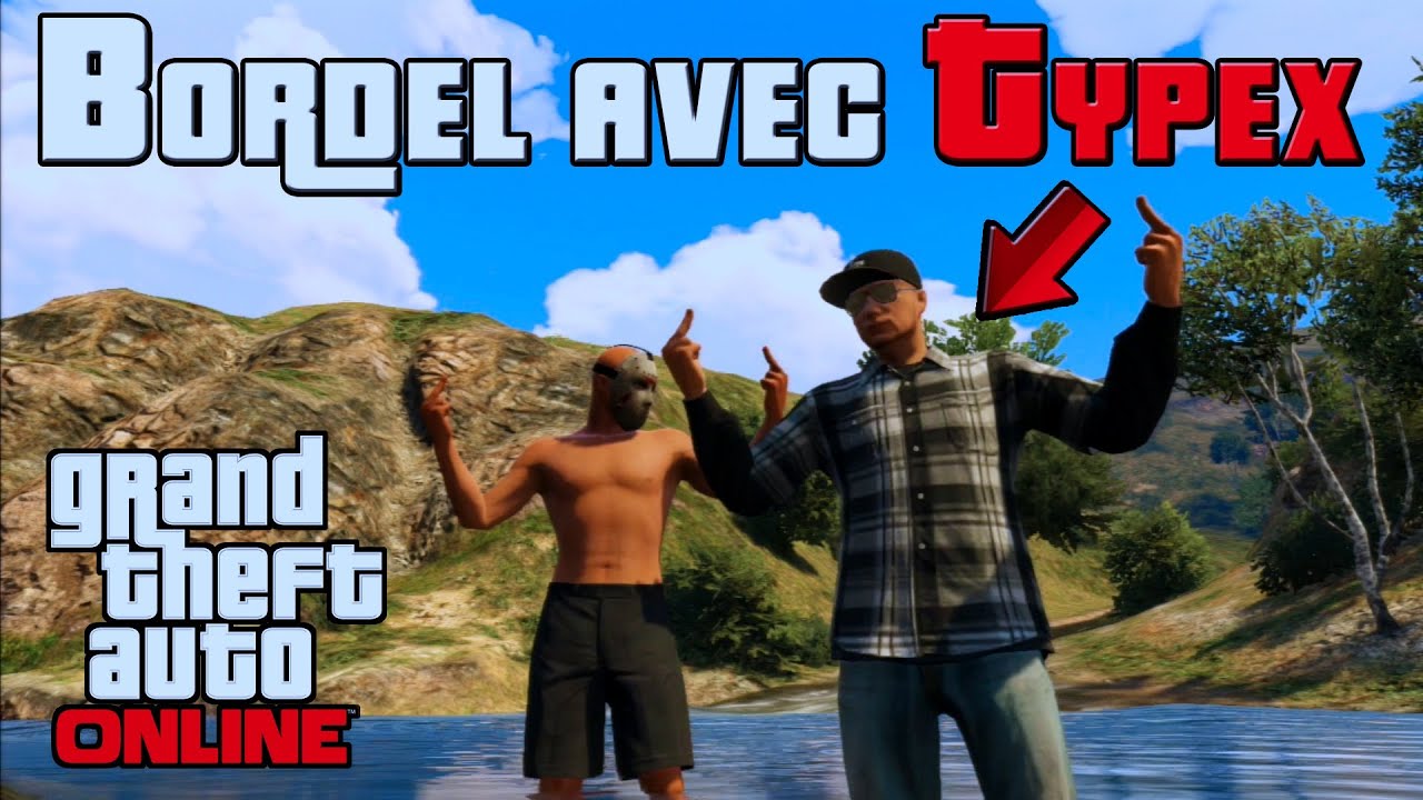 GTA Online: Bordel avec Typex ! [FR]
