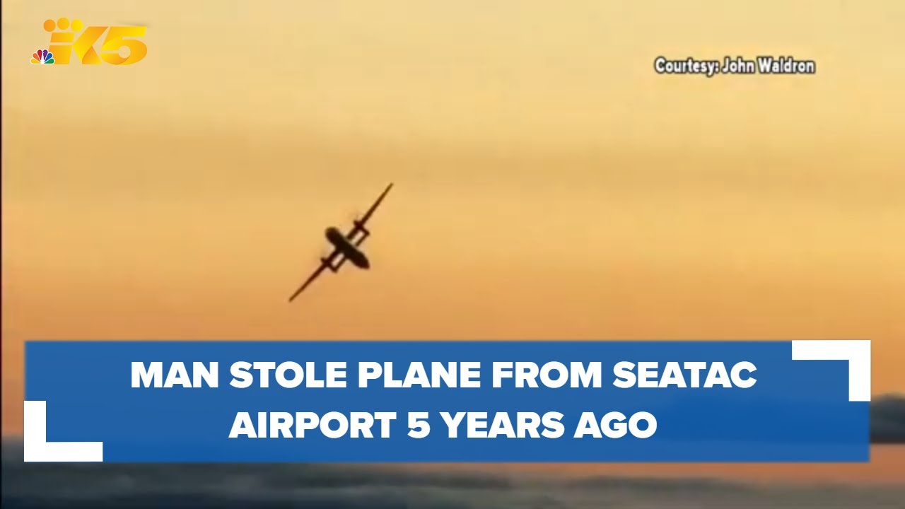 Man stole plane from Sea-Tac Airport 5 years ago