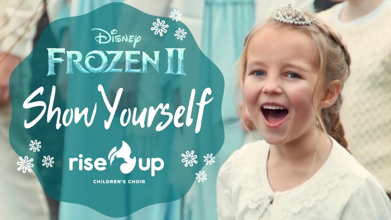 Show Yourself from Frozen 2 | Cover by Rise Up Children's Choir