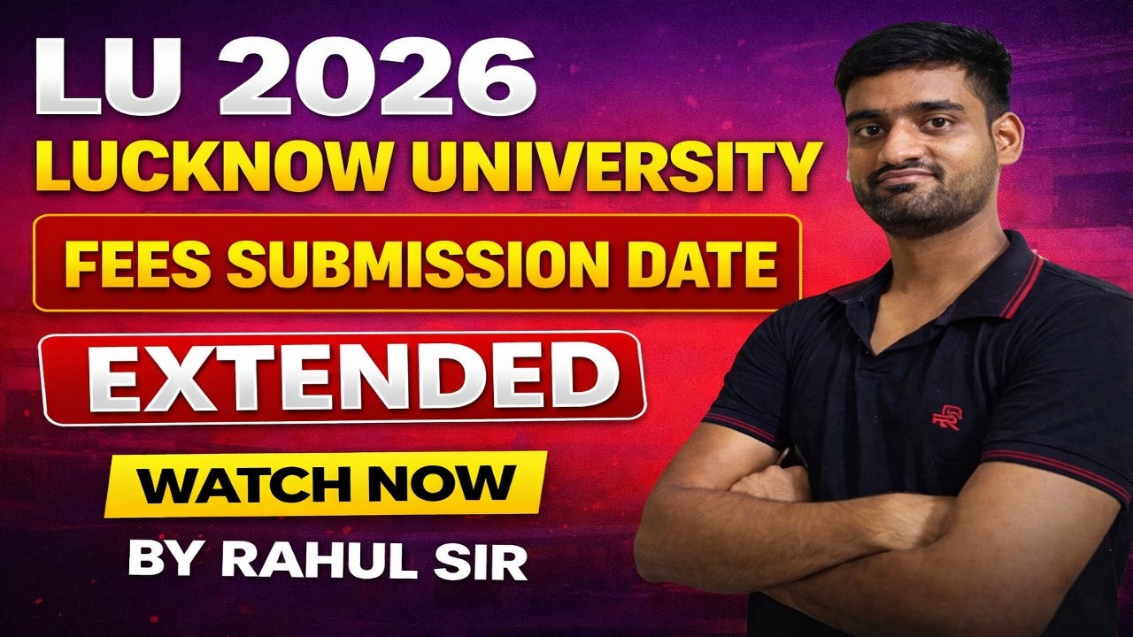Lucknow University Fees Submission Date Extended 2026 | LU Semester Fees Deadline Update@luupdate