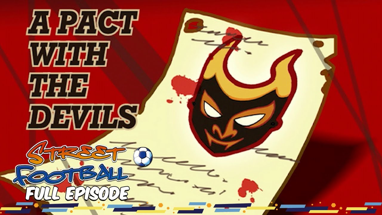 A Pact With the Devils - Street Football ⚽ FULL EPISODE ⚽ Season 2, Episode 24