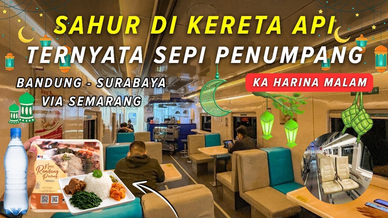 SEPI PENUMPANG! SUASANA & PENGALAMAN SAHUR DI KERETA API HARINA MALAM | KA Harina Cirebon - Semarang