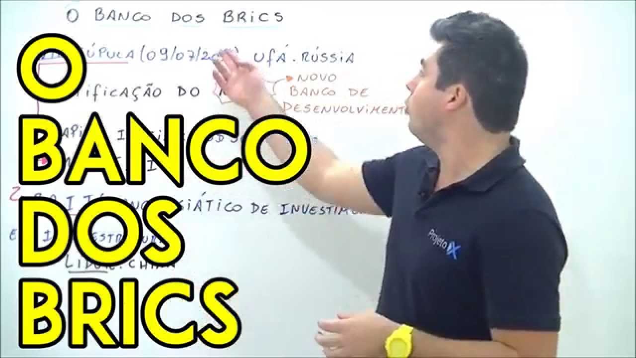 X da Atualidade   O Banco dos BRICS