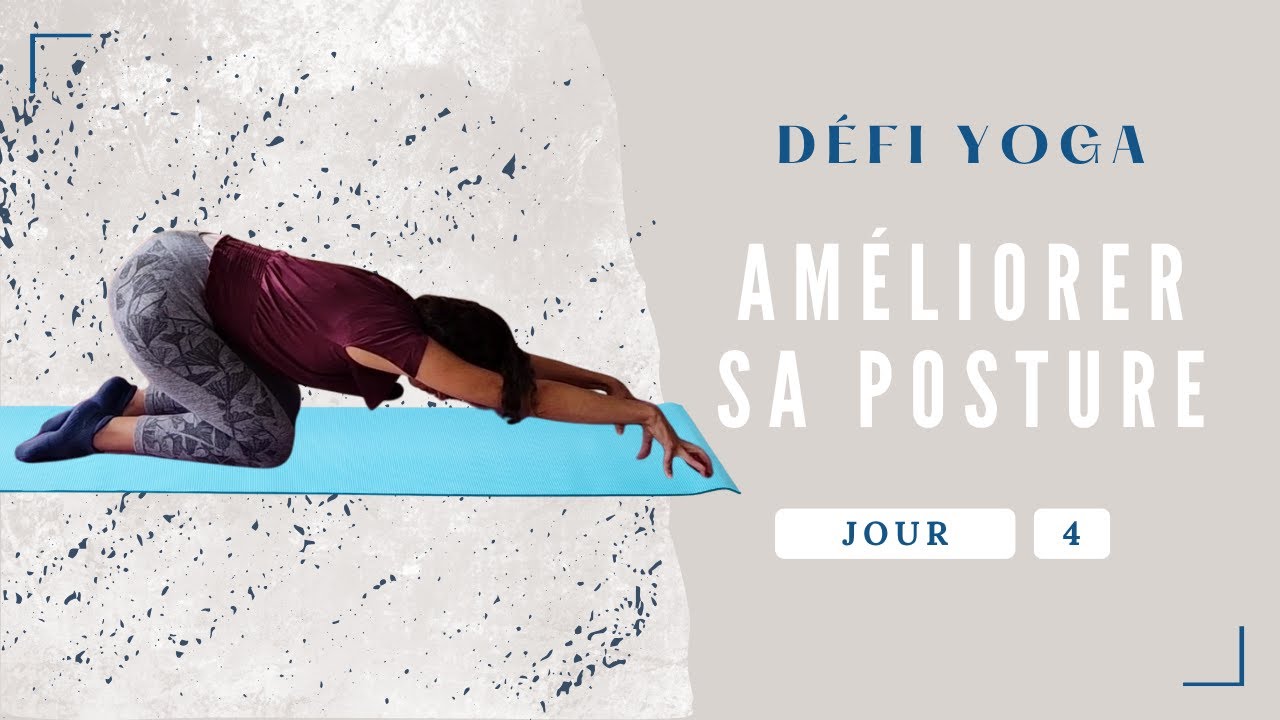 Défi Yoga - 7 jours pour améliorer sa posture # Jour 4