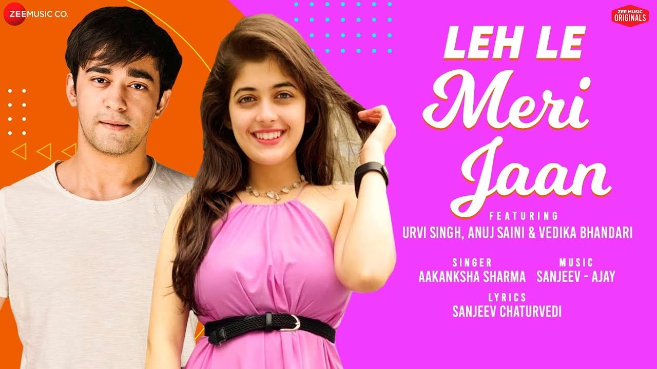 Leh Le Meri Jaan - Urvi S, Anuj S & Vedika B | Aakanksha Sharma | Sanjeev-Ajay | Zee Music Originals