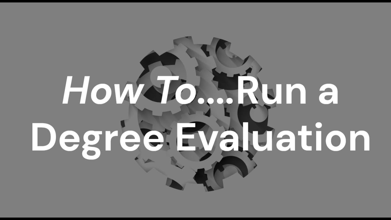 How To ...  Run a Degree Evaluation