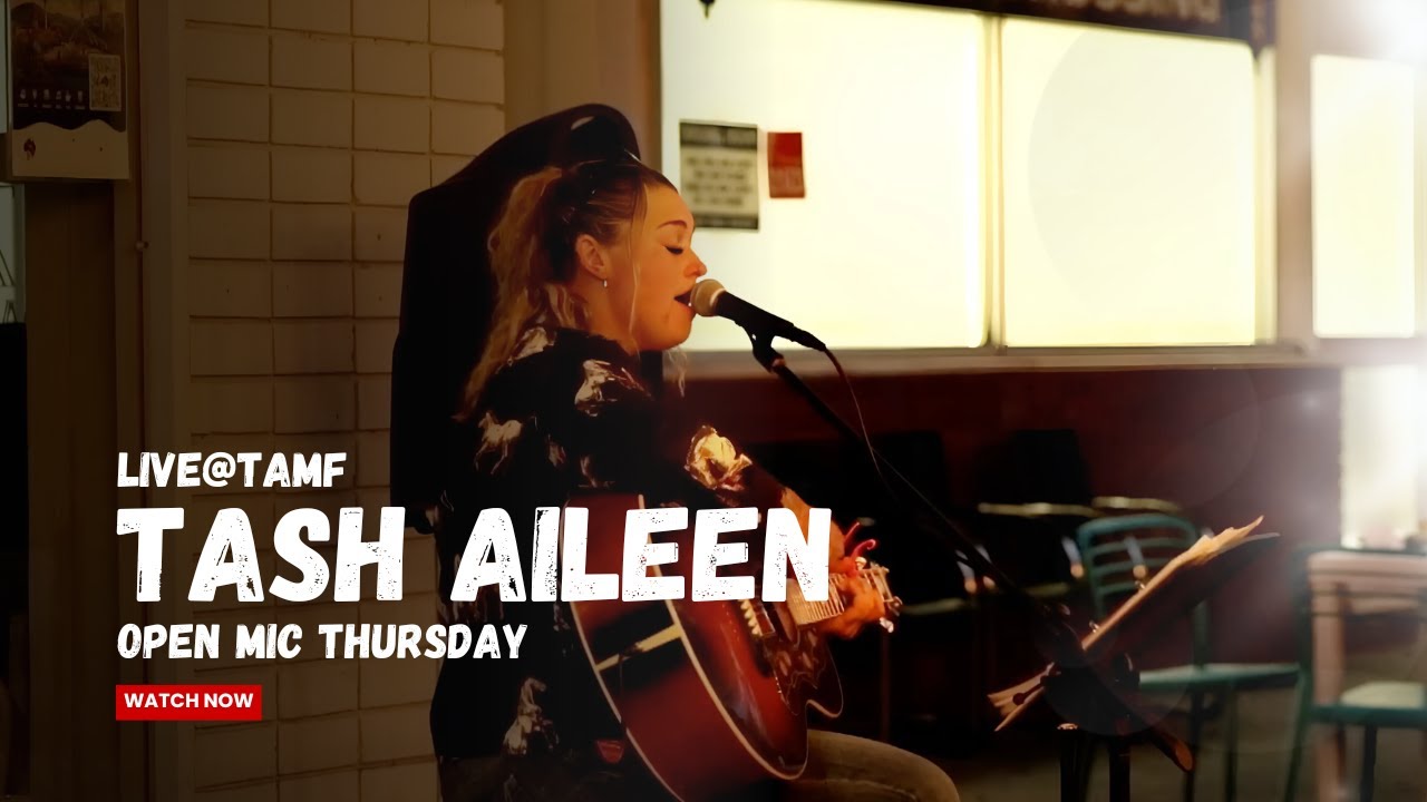 Tash Aileen | LIVE@TAMF | Open Mic Thursday