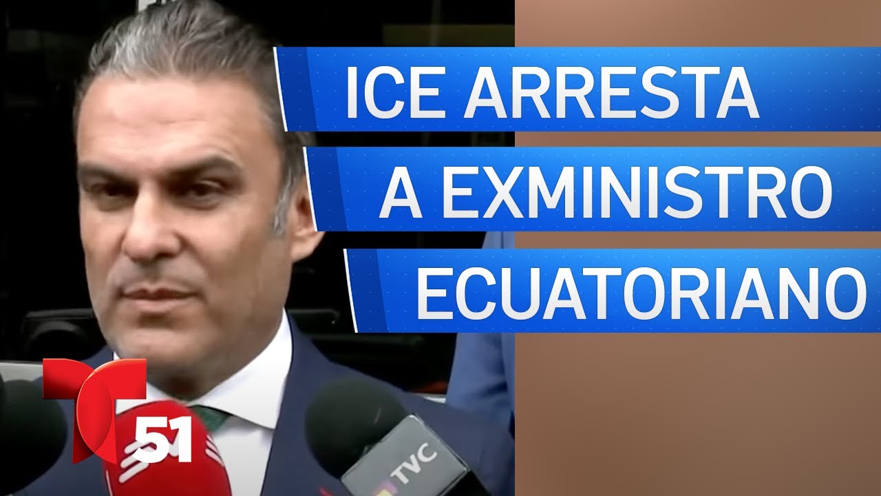 ICE arresta a exministro de Ecuador en Miami; su familia teme por su vida
