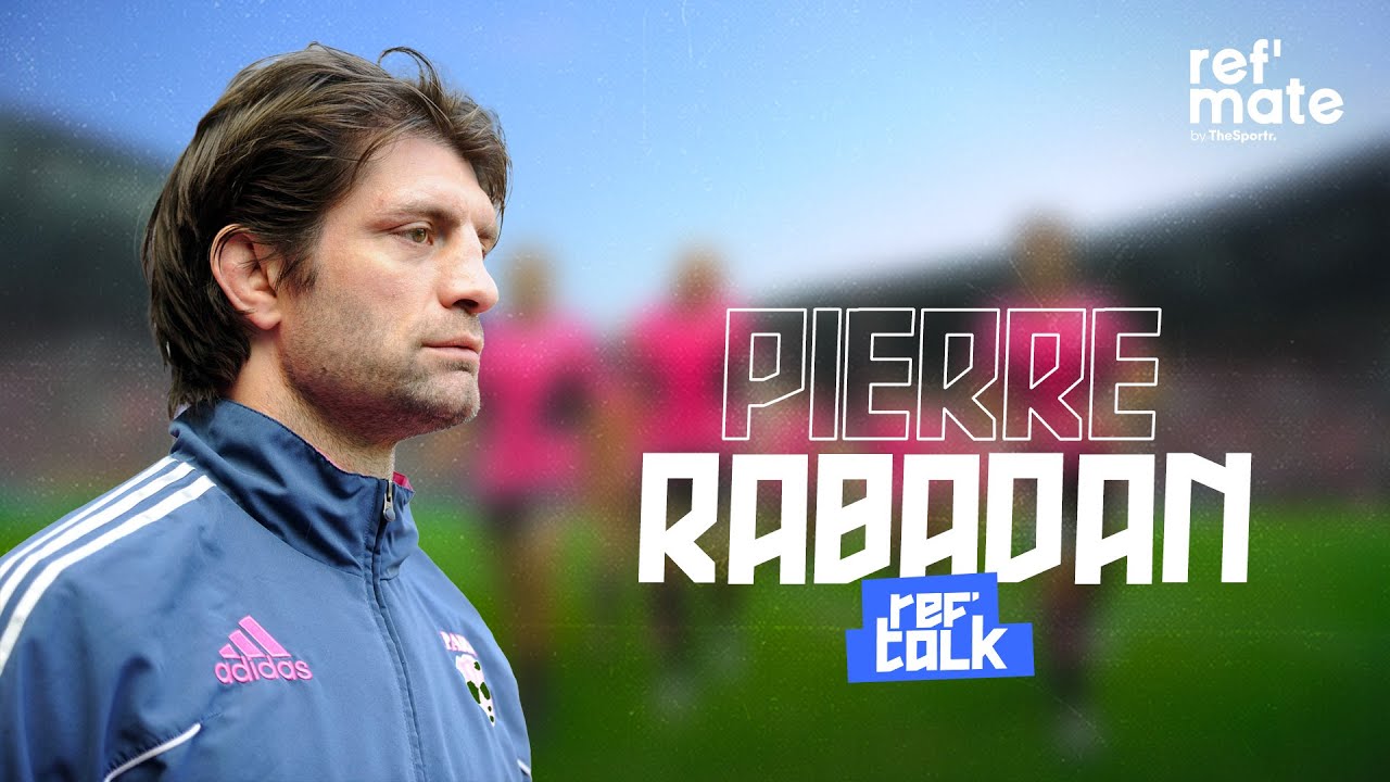 Pierre Rabadan - L'arbitre est quasi plus important que les joueurs | Interview Ref'talk | Ref'mate