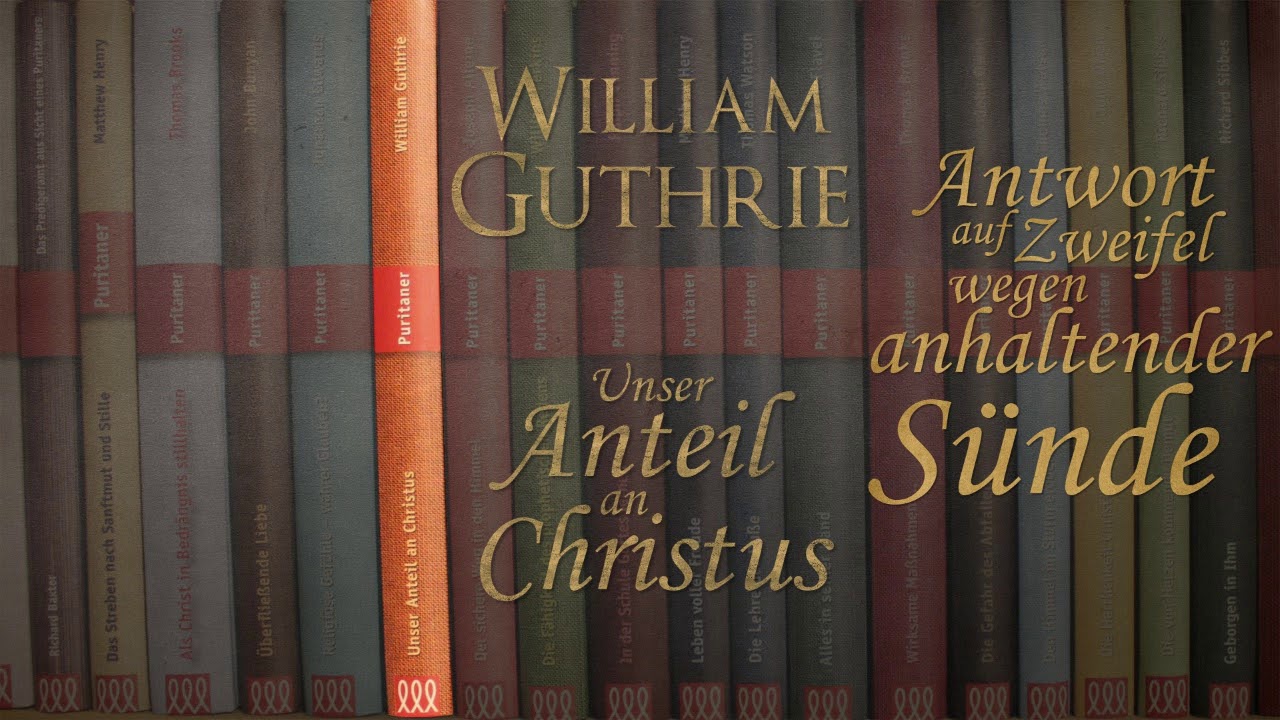 William Guthrie - Antwort auf Zweifel wegen anhaltender Sünde
