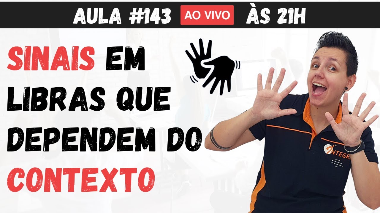 Sinais em LIBRAS que dependem do contexto | Aula #143