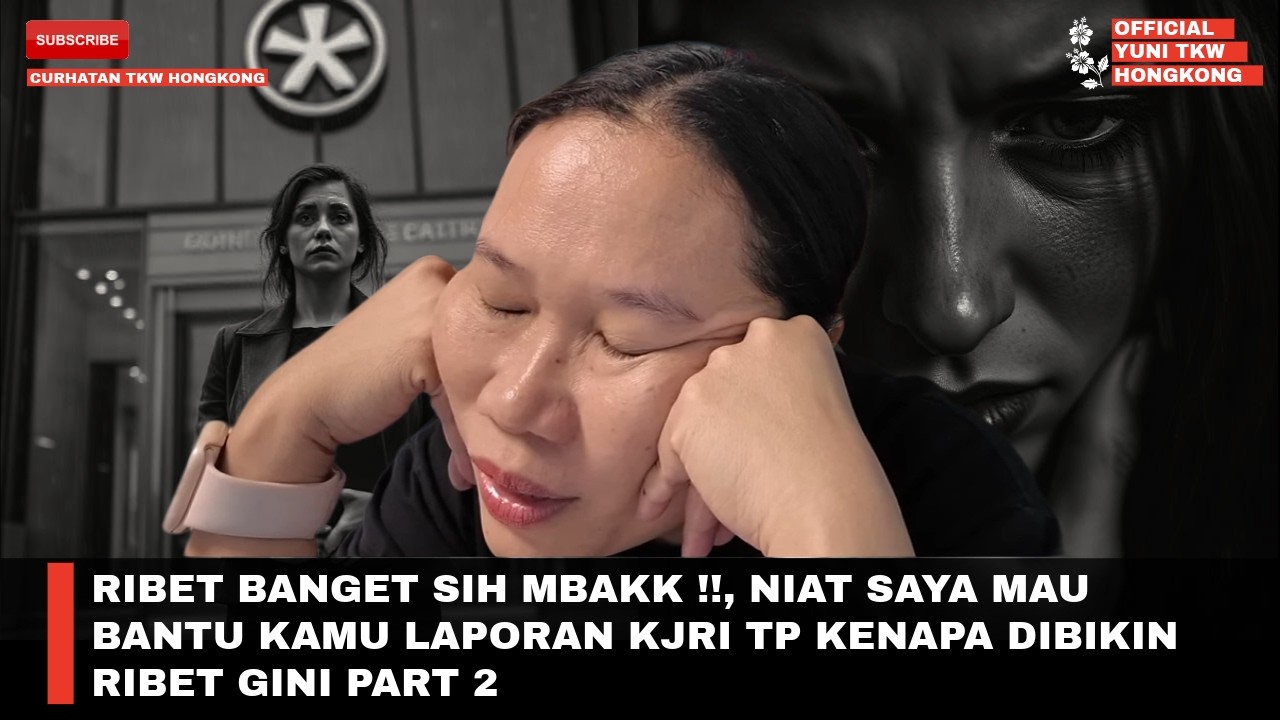 RIBET BANGET SIH MBAKK !!, NIAT SAYA MAU BANTU KAMU LAPORAN KJRI TP KENAPA DIBIKIN RIBET GINI PART 2