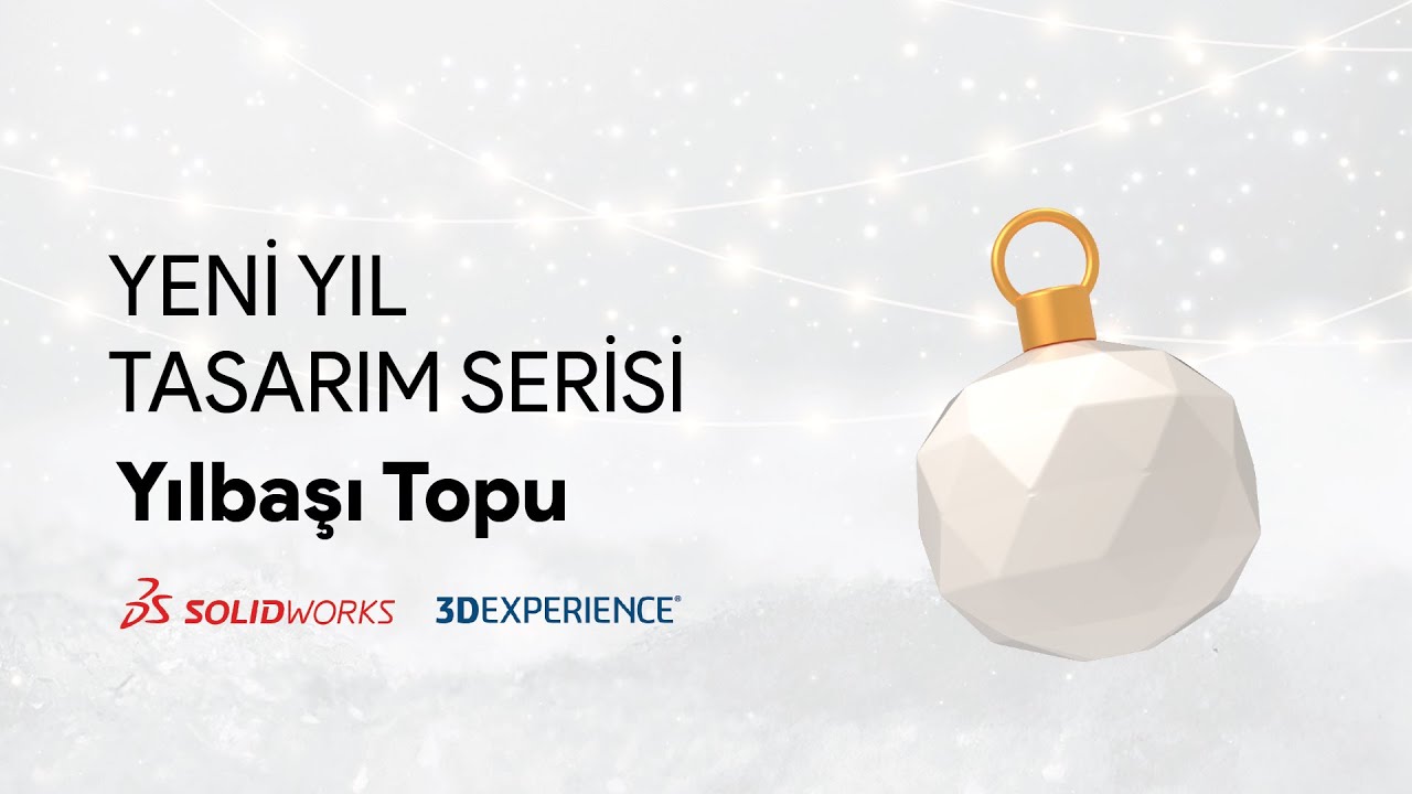 SOLIDWORKS ile Yılbaşı Topu Tasarımı | 2025 Yeni Yıl Tasarım Serisi #6
