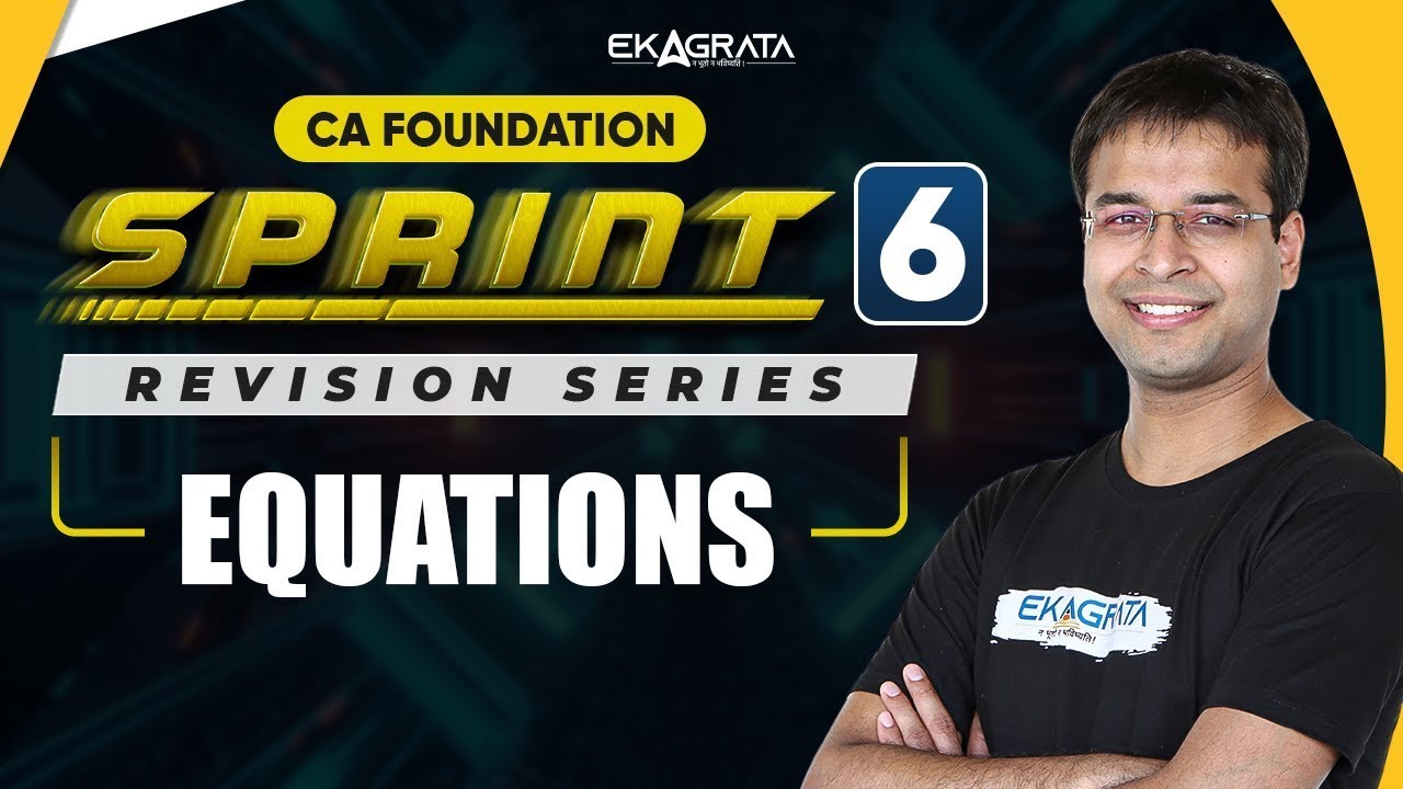 CA Foundation Maths | CA Foundation Equations | Sprint 6 By CA Nishant Kumar