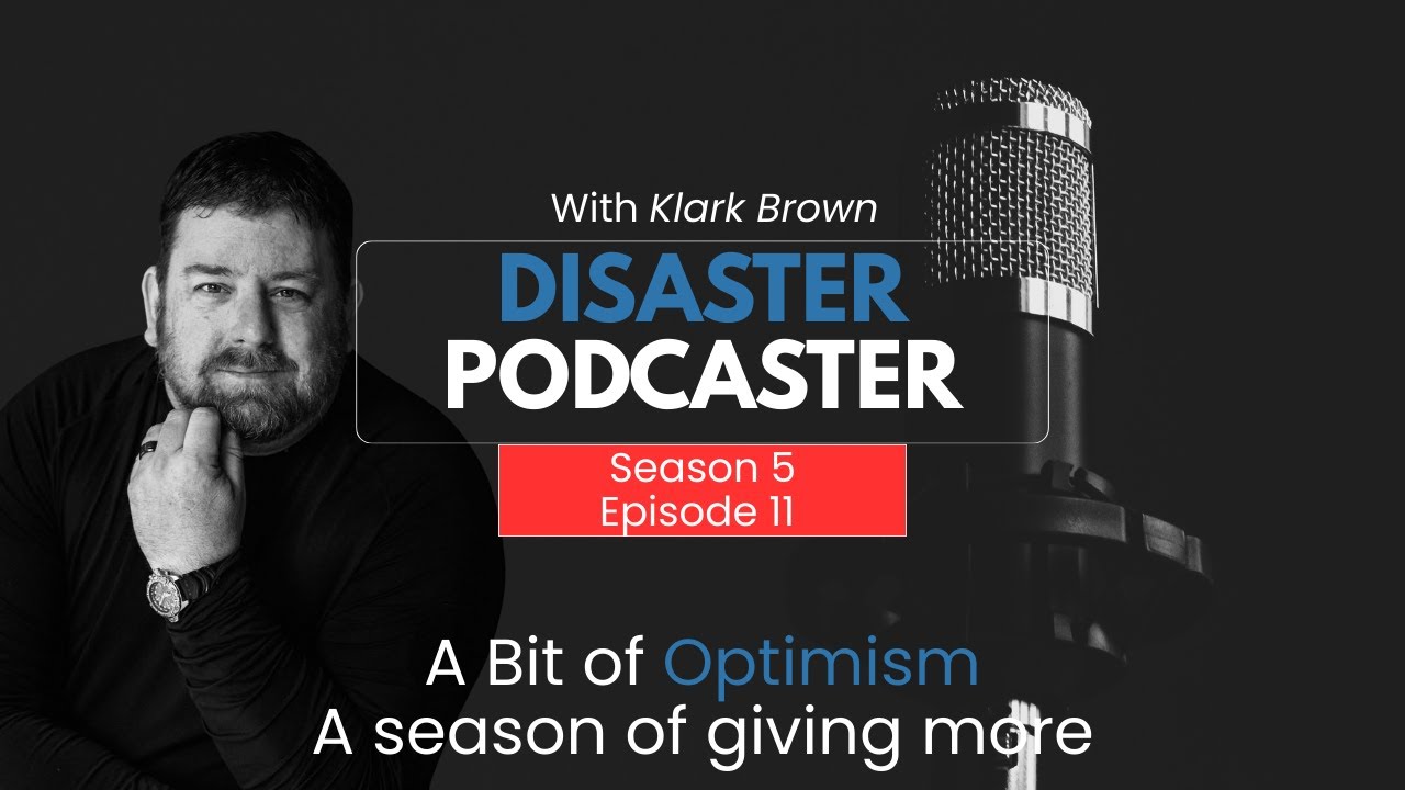 Disaster Podcaster S5: EP11: A Bit Of Optimism-Restoring more than Fire and Water Damages