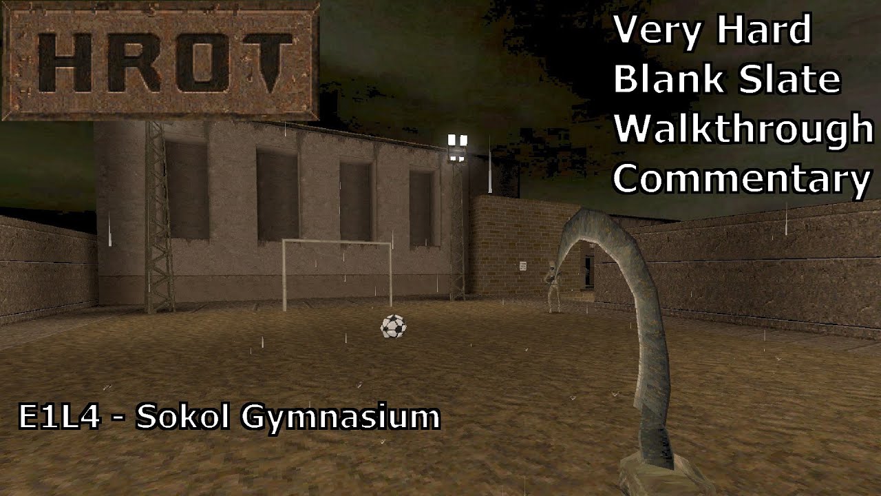 HROT (Very Hard 100%) Walkthrough (E1L4: Sokol Gymnasium)
