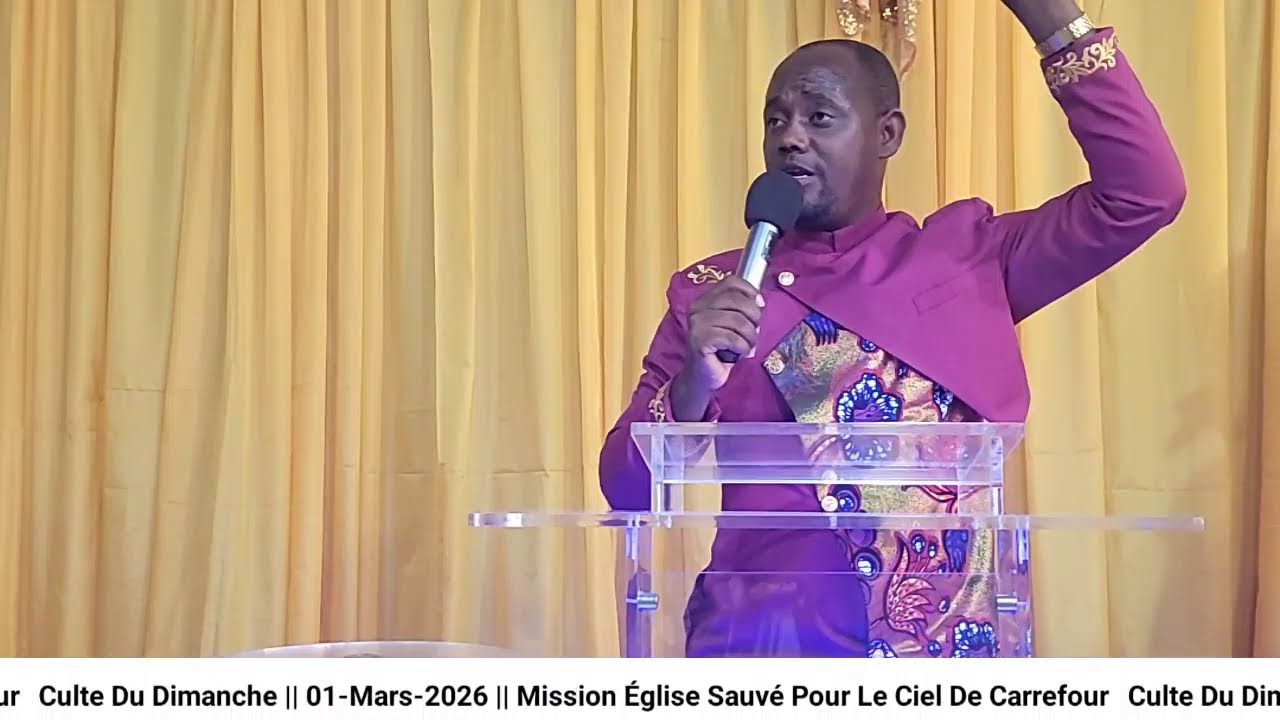 Culte Du Dimanche || 01-Mars-2026 || Mission Église Sauvé Pour Le Ciel De Carrefour