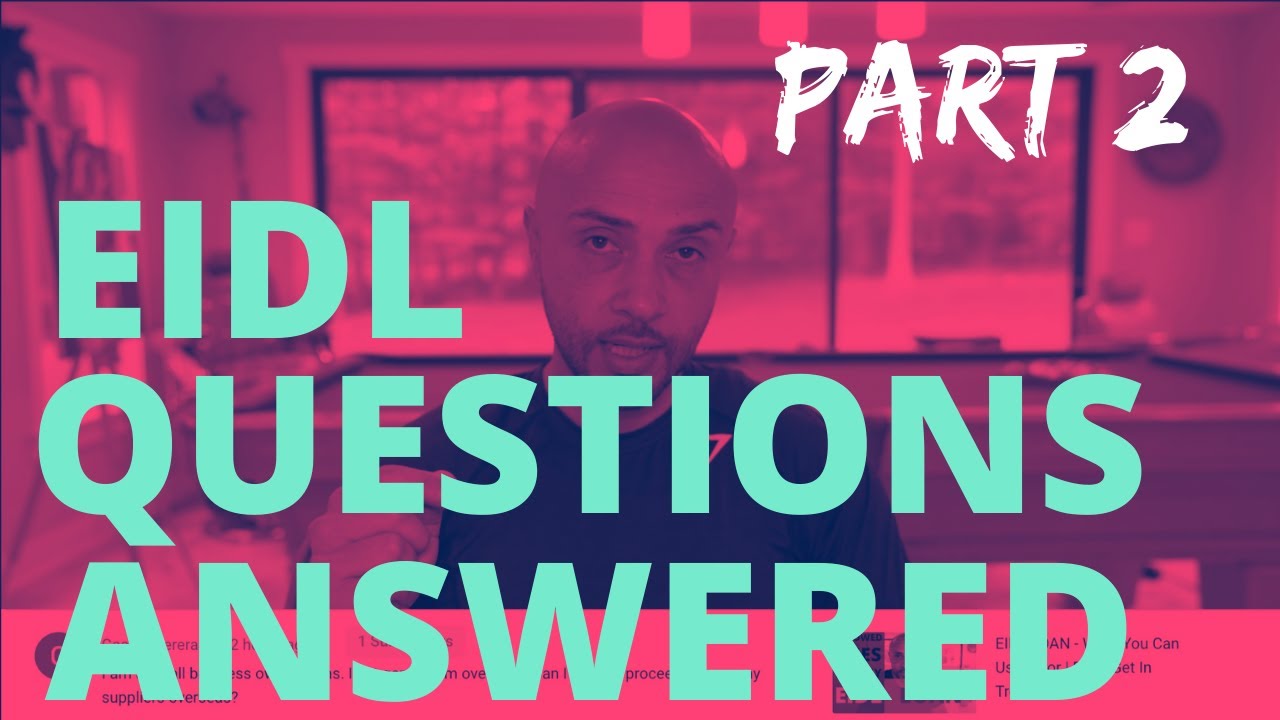 EIDL Loan Frequently Asked Questions Part 2