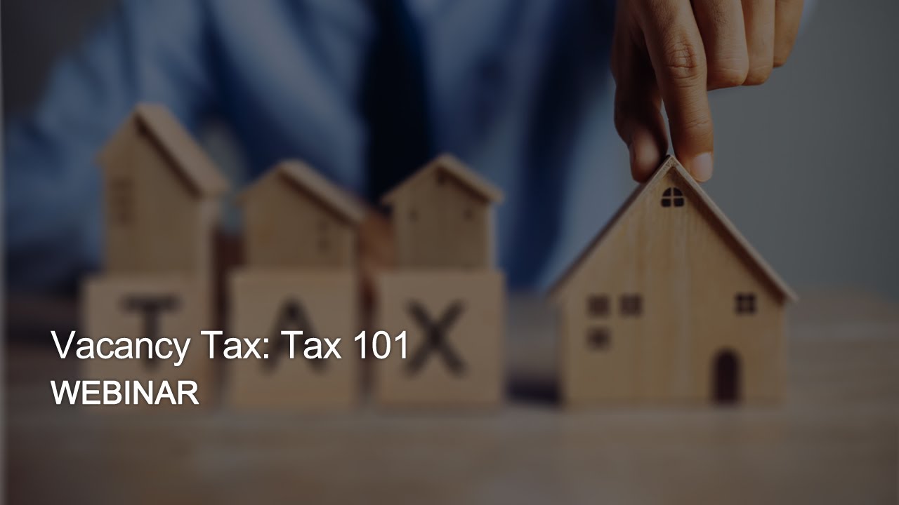 Webinar Replay – Vacancy Tax: Tax 101