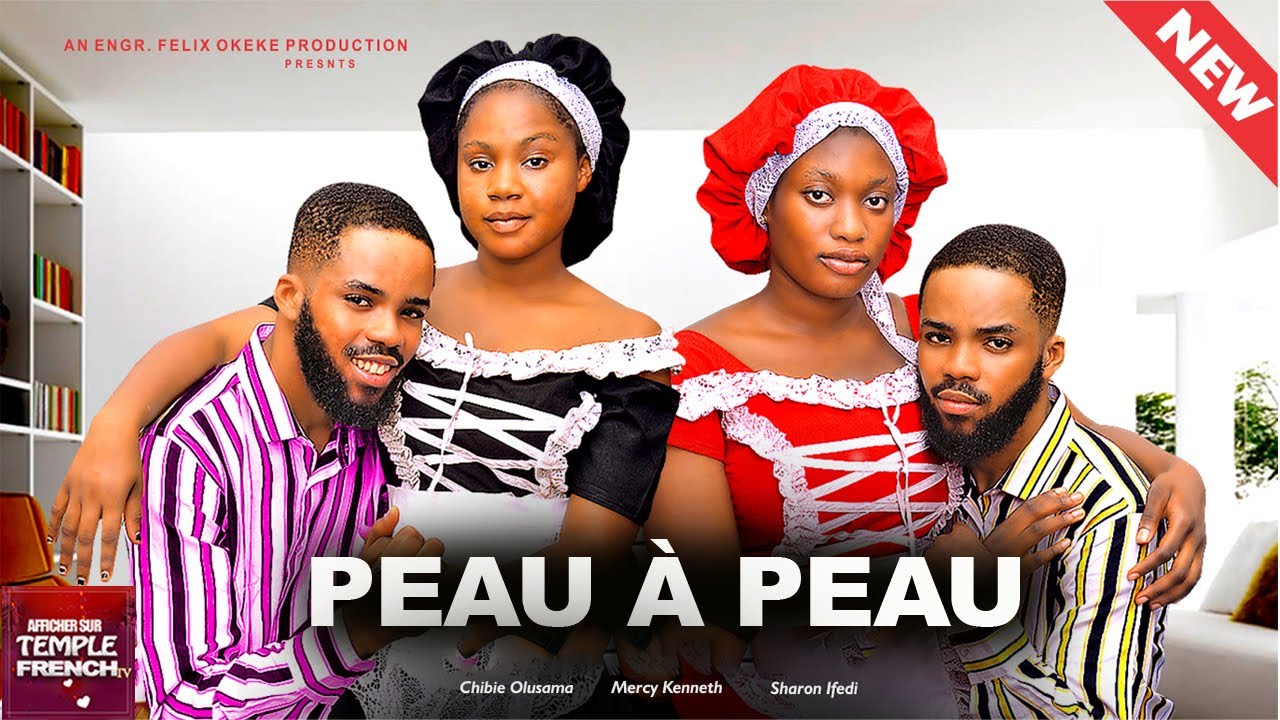 PEAU À PEAU - 2024 Derniers films nigérians