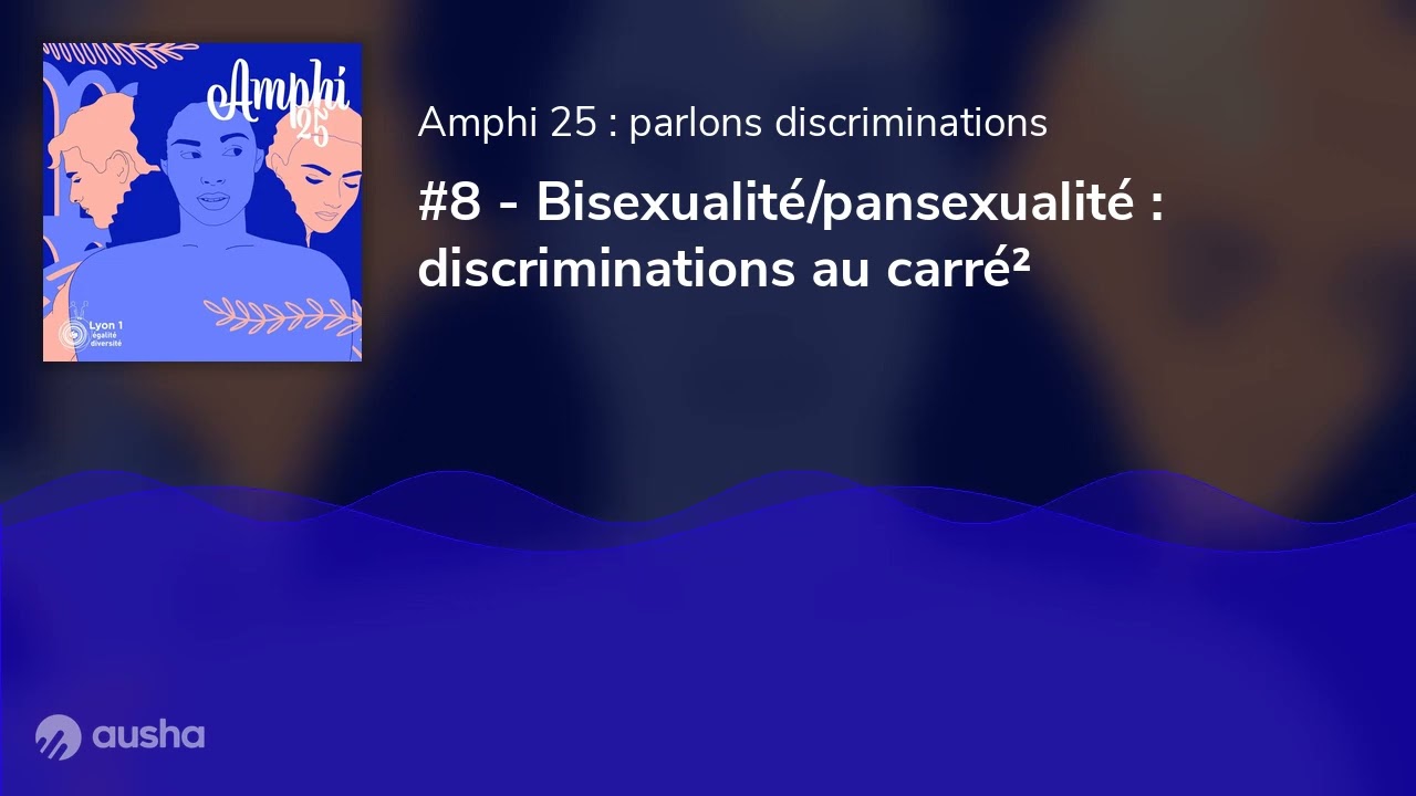 #8 - Bisexualité/pansexualité : discriminations au carré²