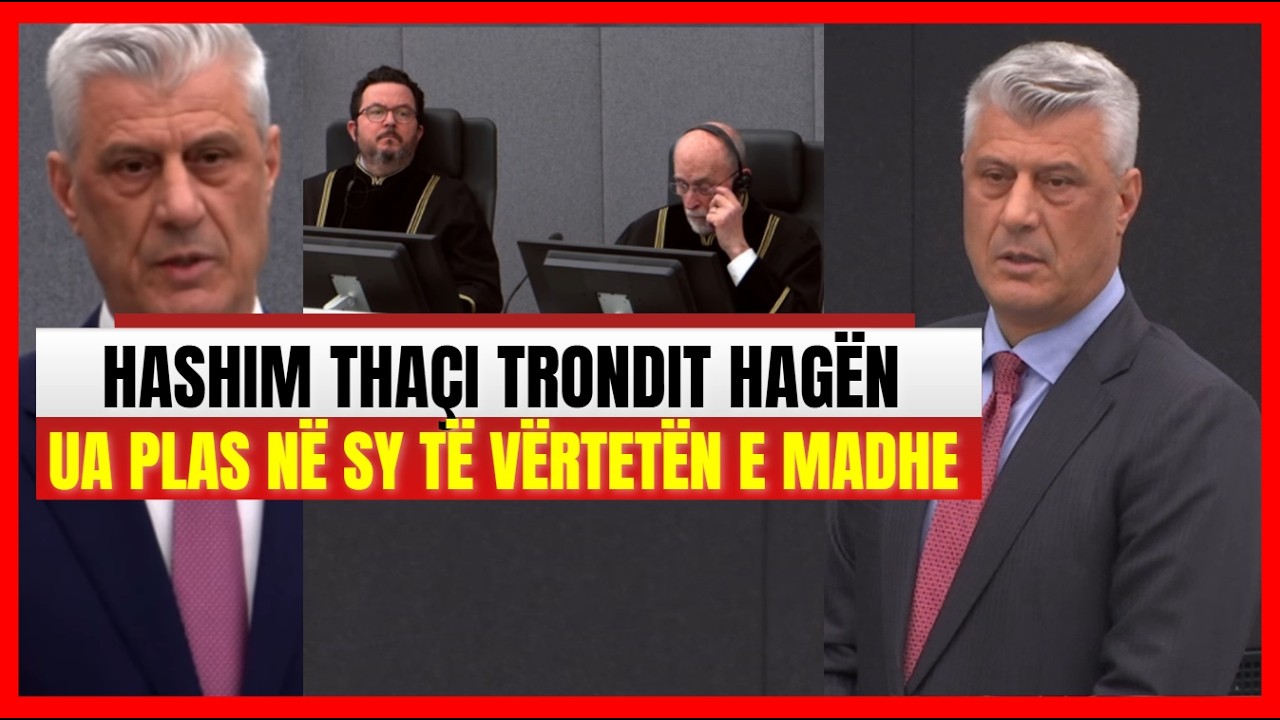 Hashim Thaçi trondit Hagën, ua plas në sy mes gjykatës. Mban fjalimin tronditës
