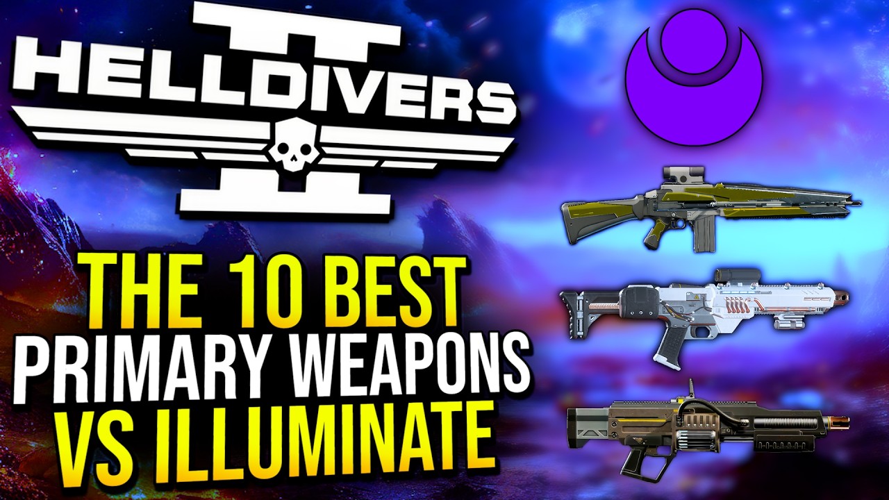 Helldivers 2 - The 10 Best Primary Weapons to use against the Illuminate