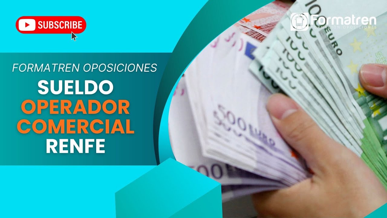 Oposiciones Renfe 2026- Sueldo Operador comercial de entrada