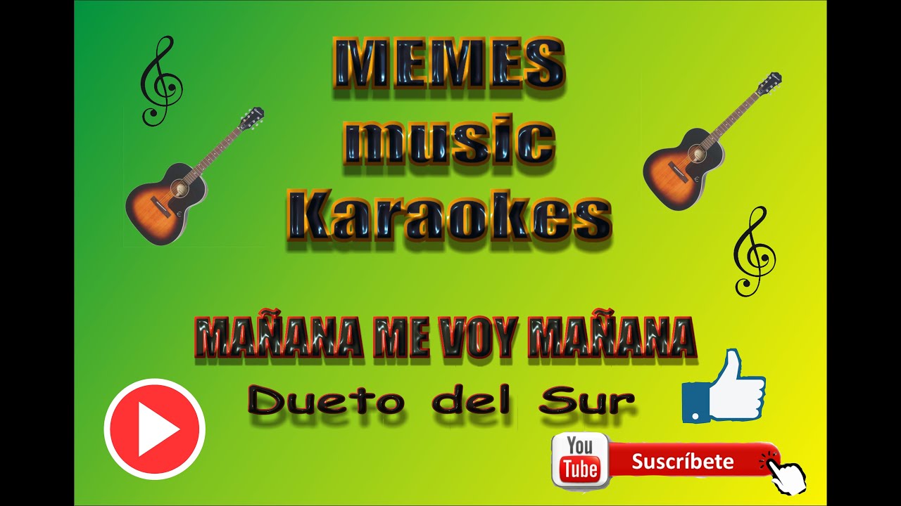 Karaoke Mañana me voy mañana - Dueto del Sur