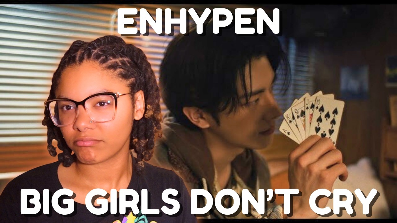 REACTING TO ENHYPEN (엔하이픈) 'Big Girls Don't Cry' MV