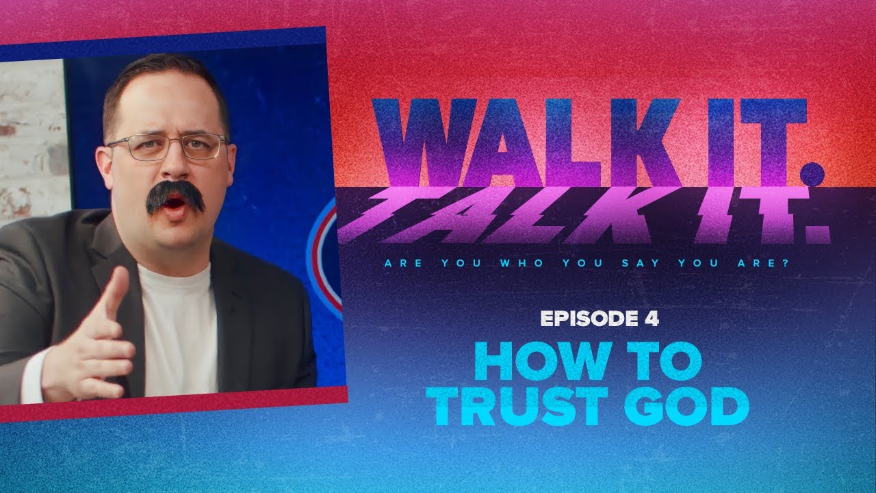 How to Trust God | Walk It Talk It - Episode 4 | Epic Church