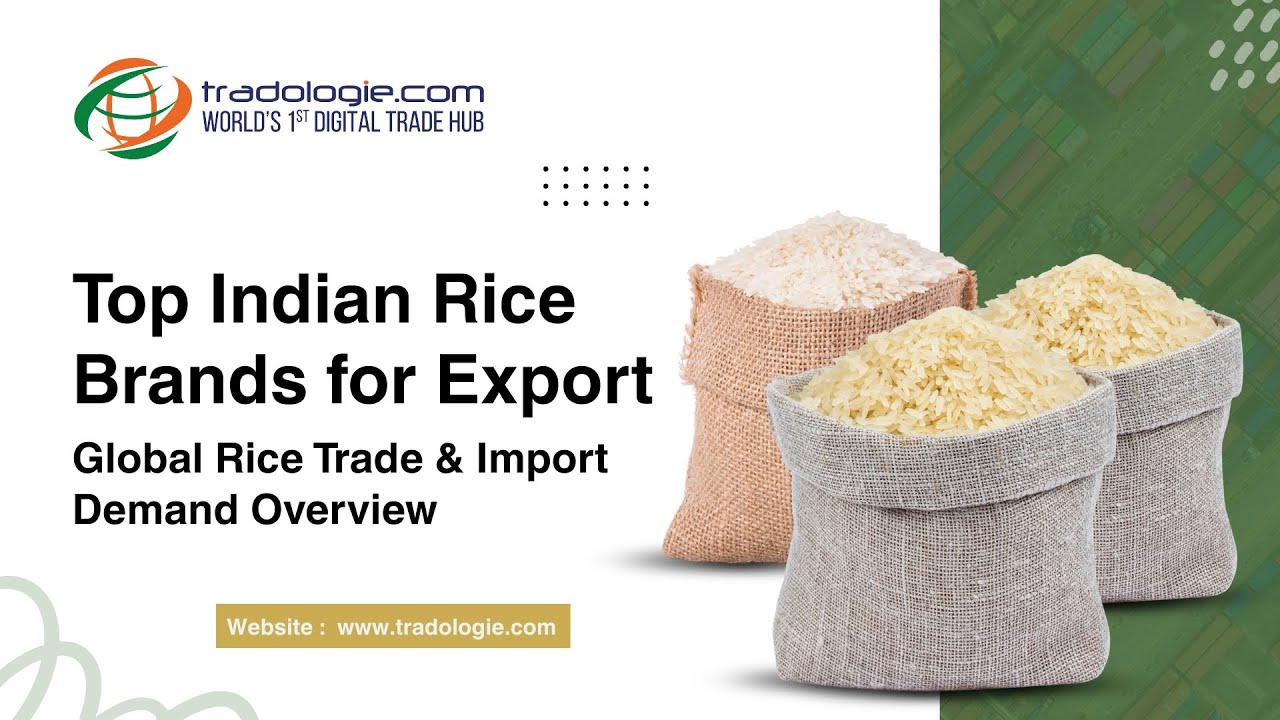 Top Indian Rice Brands for Export | Global Rice Trade & Import Demand 2026