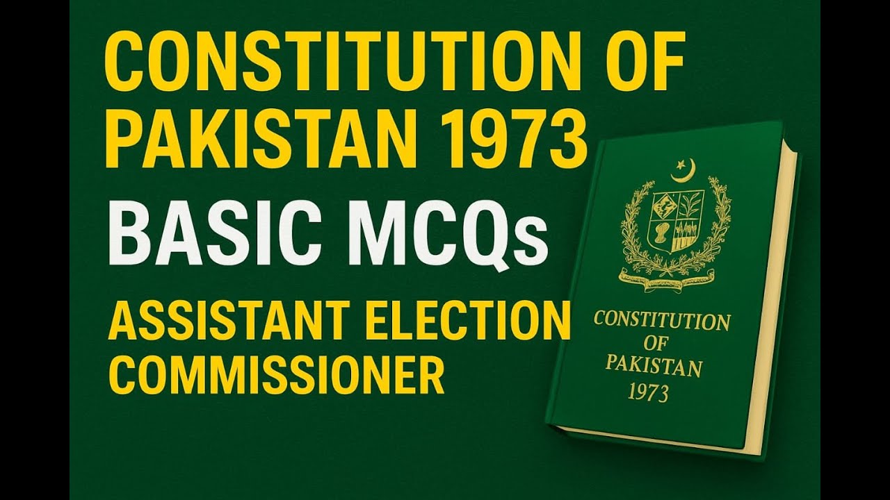 Constitution of Pakistan 1973: Essential MCQs for Assistant Election Commissioner Exam #education