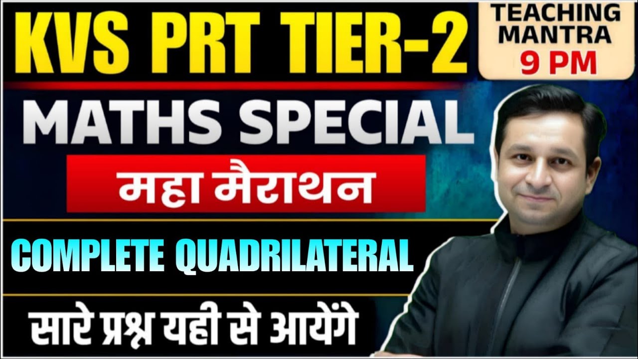 Complete Quadrilateral for KVS PRT Tier-2 | Maths Maha Marathon | All Concepts & Pyqs