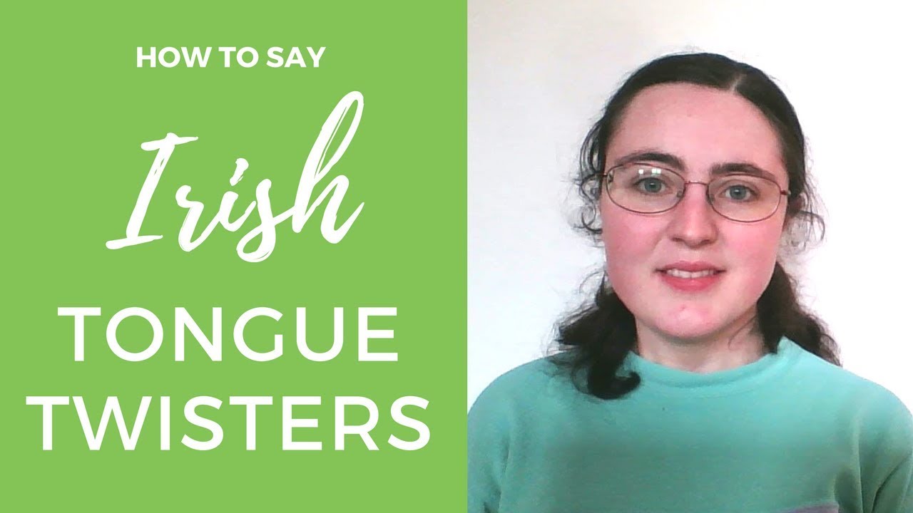 How to say Irish Gaelic Tongue Twisters