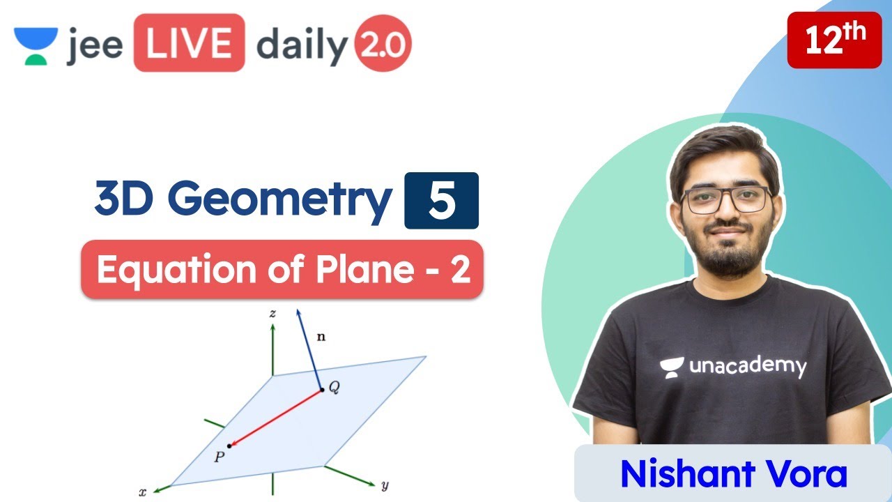 JEE: 3D Geometry L5 | Equation of Plane | Class 12 | Unacademy JEE | JEE Maths | Nishant Vora