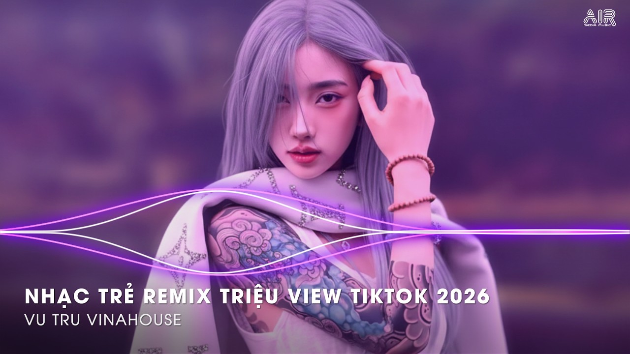 NHẠC REMIX TREND TIKTOK 2026🔥NONSTOP 2026 VIỆT MIX BASS CỰC MẠNH🎼BXH NHẠC TRẺ REMIX HOT NHẤT 2026