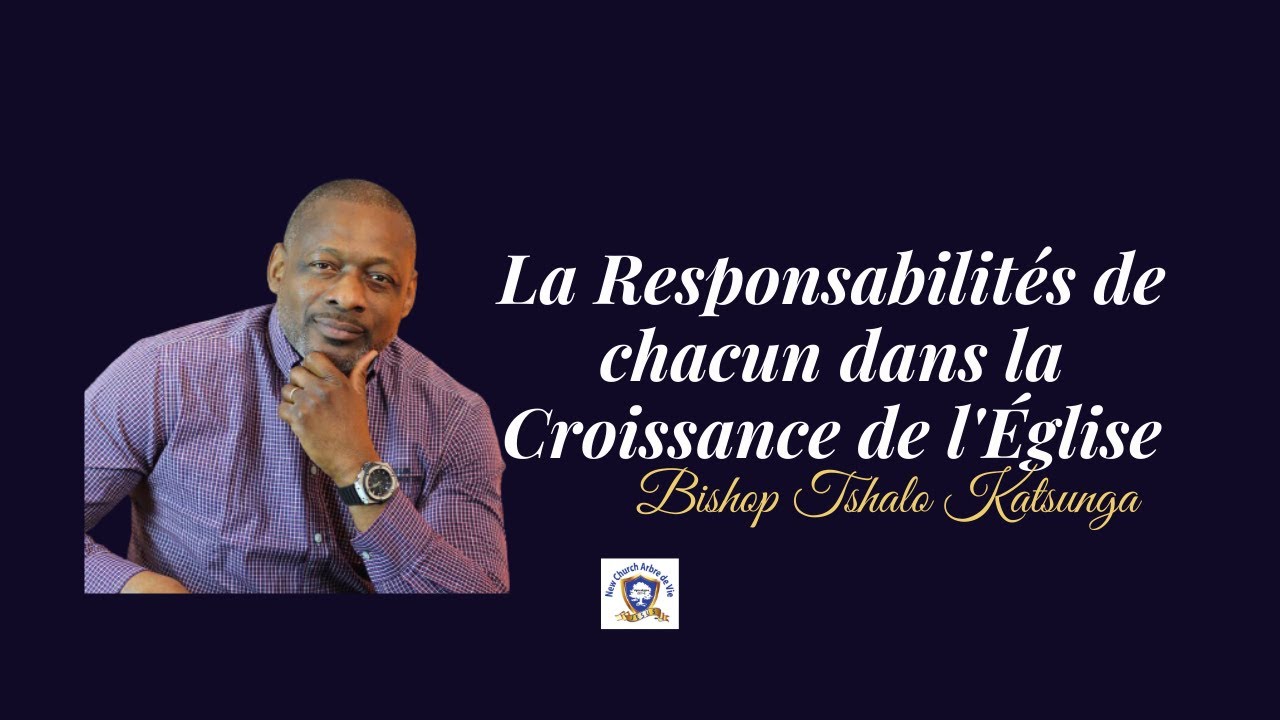 La responsabilité de chacun dans la croissance de l'Église - 1er Jour - Bishop Tshalo KATSHUNGA