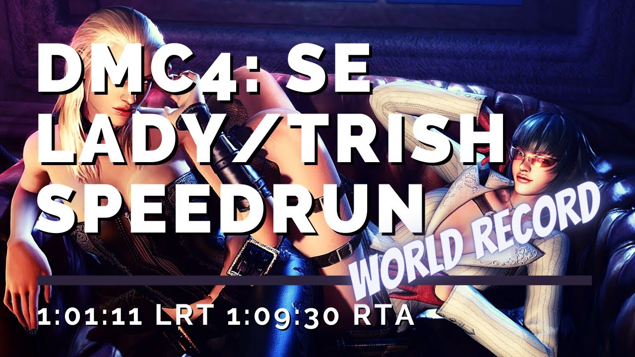 [Former WR] DMC4: SE Lady/Trish NG Devil Hunter Speedrun - 1:01:11 LRT