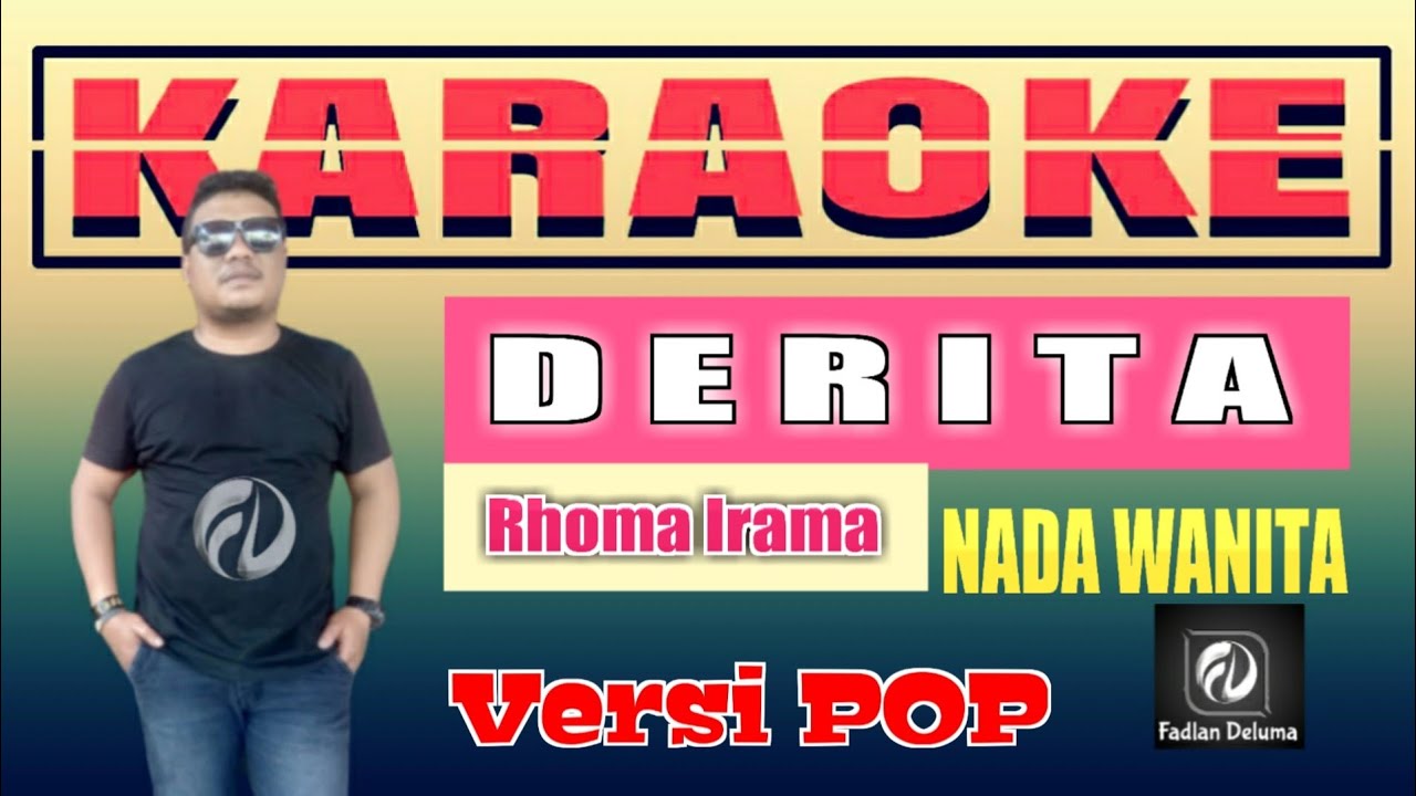 DERITA KARAOKE VERSI POP NADA WANITA - Rhoma Irama | Fadlan Deluma