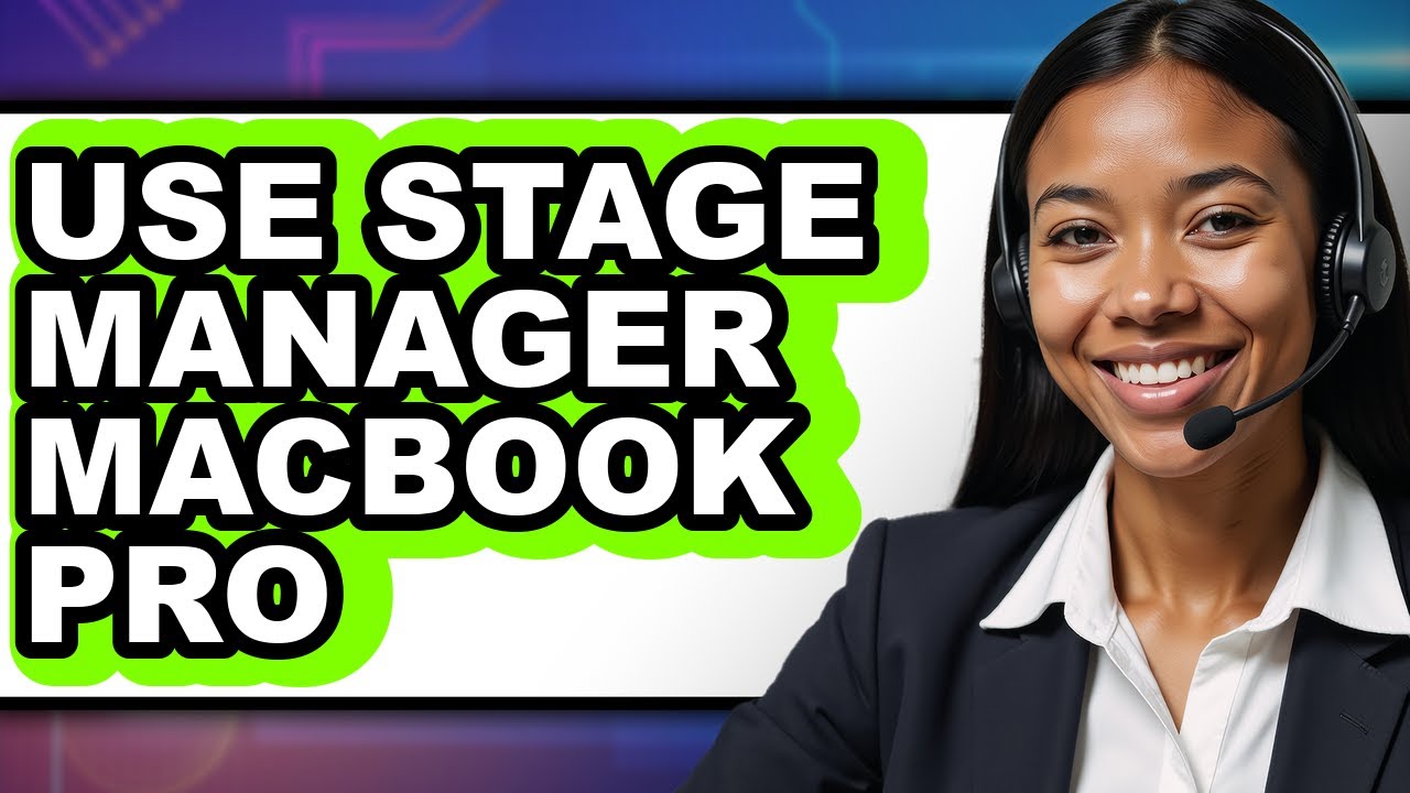 How to Use Stage Manager Macbook Pro - Full Guide