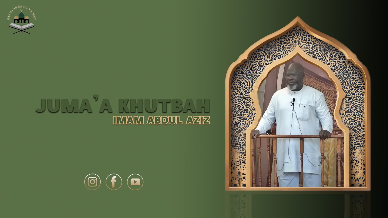 Masjid As Habul Yameen- Juma'a Khutbah- Imam Abdul Aziz- September 26, 2025