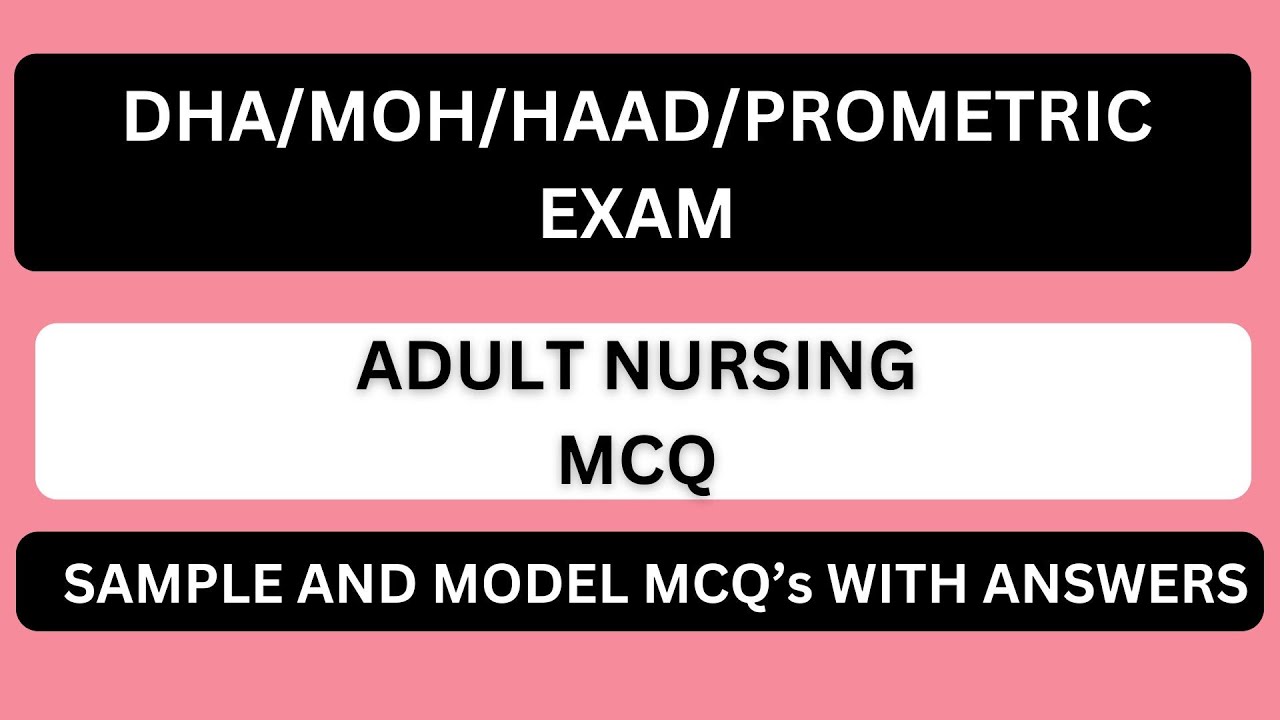 ADULT NURSING MCQ | DHA/MOH/HAAD/PROMETRIC EXAM  | SAMPLE AND MODEL MCQS ANSWERS
