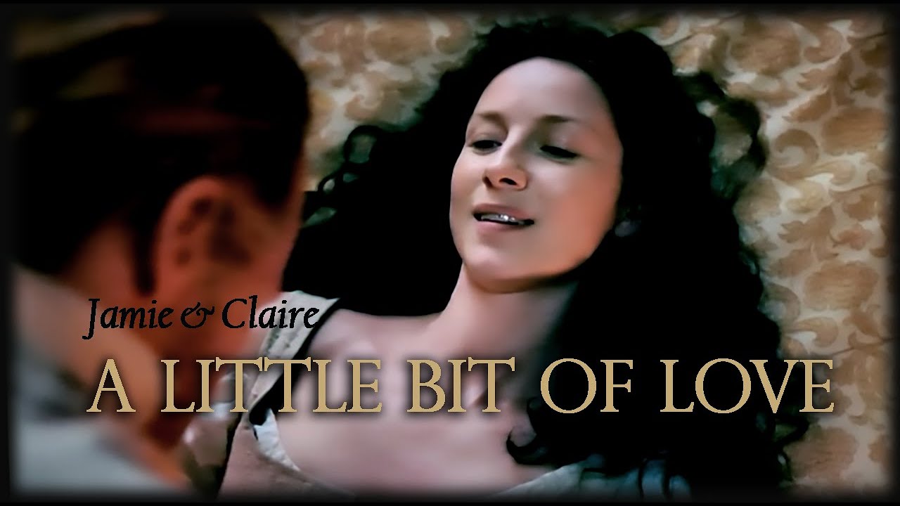 Outlander. Jamie & Claire. A Little Bit Of Love.
