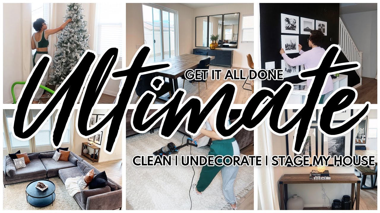 ULTIMATE GET IT ALL DONE | CLEAN, UNDECORATE, AND STAGE MY HOUSE WITH ME | CLEANING MOTIVATION