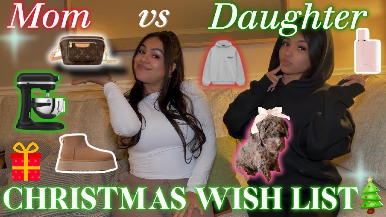 Mom VS Daughter our christmas wishlist 